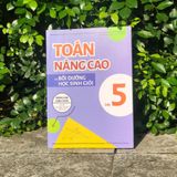 Sách: Combo Toán Nâng Cao Lớp 5 (Toán Nâng Cao Và Bồi Dưỡng Học Sinh Giỏi + Bài Tập Toán Nâng Cao)