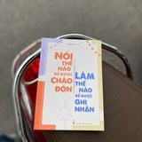 Sách: Nói Thế Nào Để Được Chào Đón, Làm Thế Nào Để Được Ghi Nhận (Tái Bản)