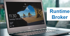  Runtime Broker trên Windows 10 là gì? Tại sao lại chiếm nhiều bộ nhớ? 