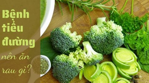 Bệnh tiểu đường nên ăn rau gì? Gợi ý 14 loại rau cho người tiểu đường