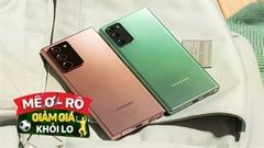  Bão sale mùa Ơ-Rô: Hốt ngay deal Galaxy Note 20 series giảm siêu khủng, giá đang rất rẻ, không thể bỏ qua 