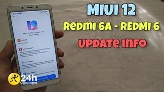 Redmi 6, 6A bất ngờ được cập nhật MIUI 12, tuy nhiên không thể cài đặt như bình thường và còn một số vấn đề về hiệu năng
