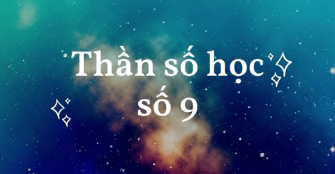 Ý nghĩa thần số học số 9: Hoài bão, trách nhiệm, lý tưởng sống