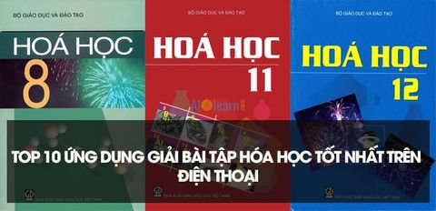 Top 10 ứng dụng giải bài tập Hóa Học tốt nhất trên điện thoại