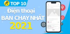  Top 10 điện thoại bán chạy nhất năm 2021 tại Trung Tâm Bảo Hành 