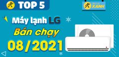  Top 5 Máy lạnh LG bán chạy nhất tháng 8/2021 tại Trung Tâm Bảo Hành 