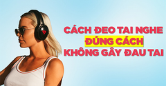 Cách đeo tai nghe không bị đau tai, đúng cách và chuẩn nhất 