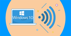  Biến laptop đang chạy Windows 10 thành trạm phát sóng Wifi 