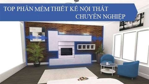TOP 10 phần mềm thiết kế nội thất chuyên nghiệp nhất trên máy tính