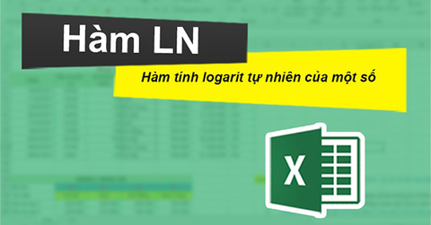 Hàm LN trong Excel: Cú pháp, cách dùng chi tiết có ví dụ
