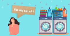  Có nên mua máy giặt cũ, trưng bày không? Bí quyết chọn mua cực chuẩn 