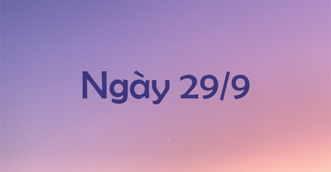 29/9 là ngày gì? Thuộc cung hoàng đạo gì? Có sự kiện nổi bật nào?