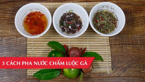 3 cách làm nước chấm gà luộc đậm vị hấp dẫn làm tăng hương vị món ăn