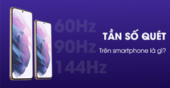  Tần số quét trên điện thoại là gì? Có phải là xu hướng tương lai? 