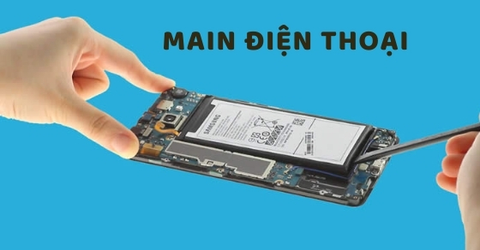 Main điện thoại là gì? Dấu hiệu hỏng main điện thoại và cách khắc phục