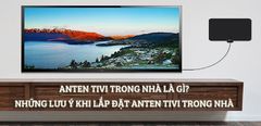  Anten tivi trong nhà là gì? Những điều bạn cần lưu ý khi lắp đặt loại anten này 