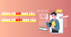  Bảng động từ bất quy tắc và động từ có quy tắc trong tiếng Anh đầy đủ 