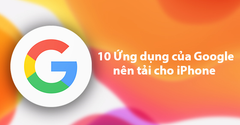  10 Ứng dụng của Google nên tải dành cho iPhone 