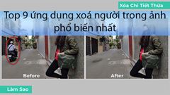  TOP 9 ứng dụng xóa người trong ảnh tốt nhất hiện nay 