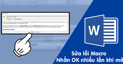  Sửa lỗi Macro khi mở file Word | Click OK nhiều lần mới mở được 