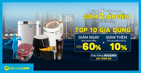 Top 10 gia dụng giảm SỐC đến 60%, giá giảm hơn nửa rất đáng sắm trong khuyến mãi Hết giãn cách
