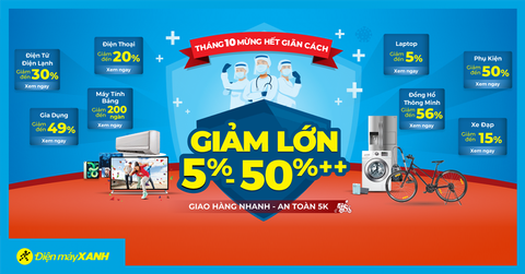 Tháng 10 mừng hết giãn cách - Giảm lớn đến 50%, giao hàng nhanh, an toàn 5K