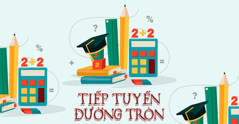 Tiếp tuyến là gì? Tính chất & dấu hiệu nhận biết tiếp tuyến đường tròn