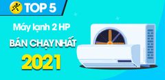  Top 5 máy lạnh 2 HP bán chạy nhất năm 2021 tại Điện máy XANH 