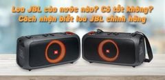  Loa JBL của nước nào? Có tốt không? Cách phân biệt loa JBL chính hãng và hàng giả, nhái 