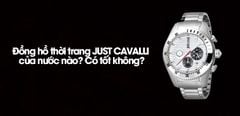  Đồng hồ thời trang JUST CAVALLI của nước nào? Có tốt không? 
