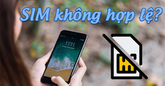  SIM không hợp lệ là sao? Cách khắc phục lỗi SIM không hợp lệ hiệu quả 