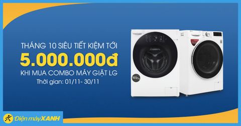 Tháng 11 siêu tiết kiệm tới 5 triệu khi mua combo máy giặt LG