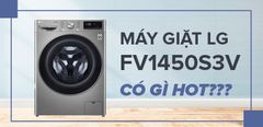  Máy giặt LG Inverter 10.5 kg FV1450S3V có gì hot? 