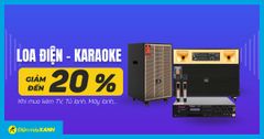  Giảm đến 20% cho loa điện, loa karaoke khi mua kèm hàng Điện máy 