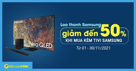 Giảm đến 50% cho loa thanh Samsung khi mua kèm TV Samsung tháng 11/2021
