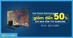  Giảm đến 50% cho loa thanh Samsung khi mua kèm TV Samsung tháng 11/2021 