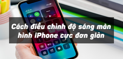  Cách điều chỉnh độ sáng màn hình iPhone cực đơn giản 