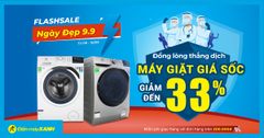  Ngày Vàng 9.9 - Máy giặt sale ngập tràn đến 33%, số lượng có hạn, mua ngay kẻo lỡ 