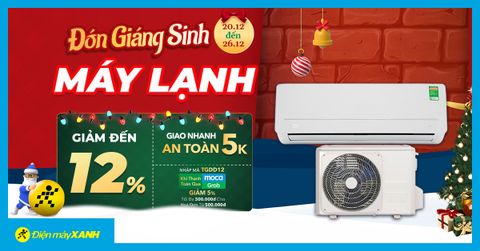 Đón Giáng Sinh - Máy lạnh giảm linh đình đến 12%, voucher đến 500K, giao nhanh miễn phí