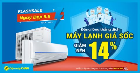 Ngày Vàng 9.9 - Máy lạnh sale mạnh đến 14%, quà ngon, miễn phí giao hàng - an tâm mùa dịch