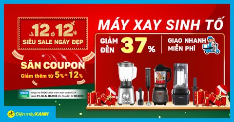 Sale chốt năm - Máy xay sinh tố giảm 37%, săn coupon giảm thêm đến 12%, giao nhanh miễn phí