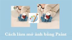  Cách làm mờ ảnh bằng Paint nhanh, đơn giản, chi tiết 