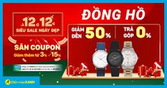  12.12 Siêu sale ngày đẹp - Đồng hồ sale to cuối năm 50%, chốt đơn chỉ từ 200K, giao nhanh miễn phí 