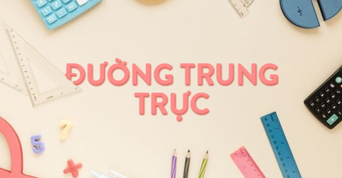 Đường trung trực là gì? Định nghĩa, tính chất và bài tập có lời giải