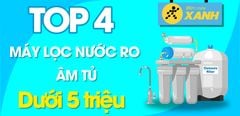  Top 4 máy lọc nước RO giá rẻ dưới 5 triệu, thiết kế âm tủ gọn gàng 