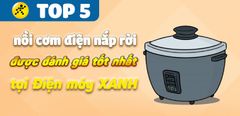  Top 5 nồi cơm nắp rời được đánh giá tốt nhất tại Trung Tâm Bảo Hành 