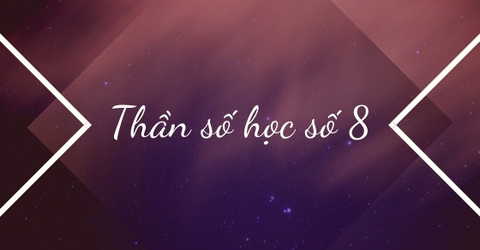 Ý nghĩa thần số học số 8: Thực tế, độc lập, có tố chất lãnh đạo