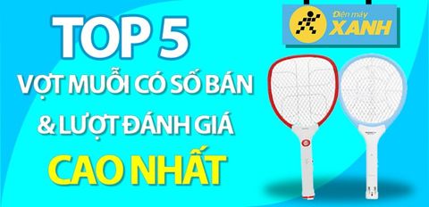Top 5 Vợt muỗi có số bán và lượt đánh giá cao nhất Trung Tâm Bảo Hành