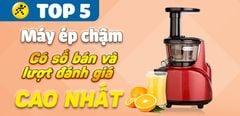  Top 5 máy ép chậm có số bán và lượt đánh giá cao nhất Trung Tâm Bảo Hành 