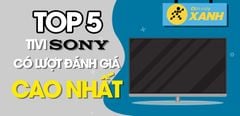  Top 5 Android Tivi Sony có lượt đánh giá cao nhất Trung Tâm Bảo Hành 